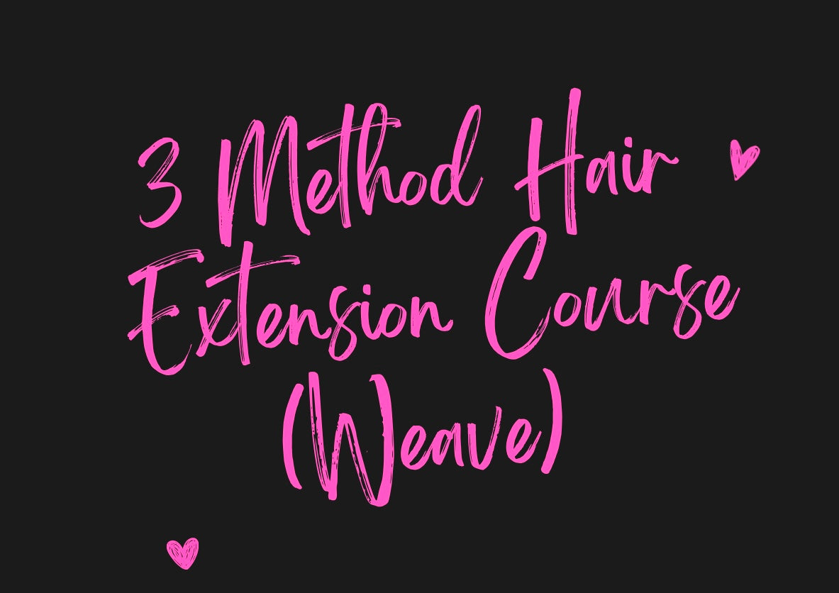 3 Method Hair Extension Course (Weft)